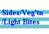  Sides/Veg'tn
/Light Bites 