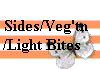  Sides/Veg'tn
/Light Bites 